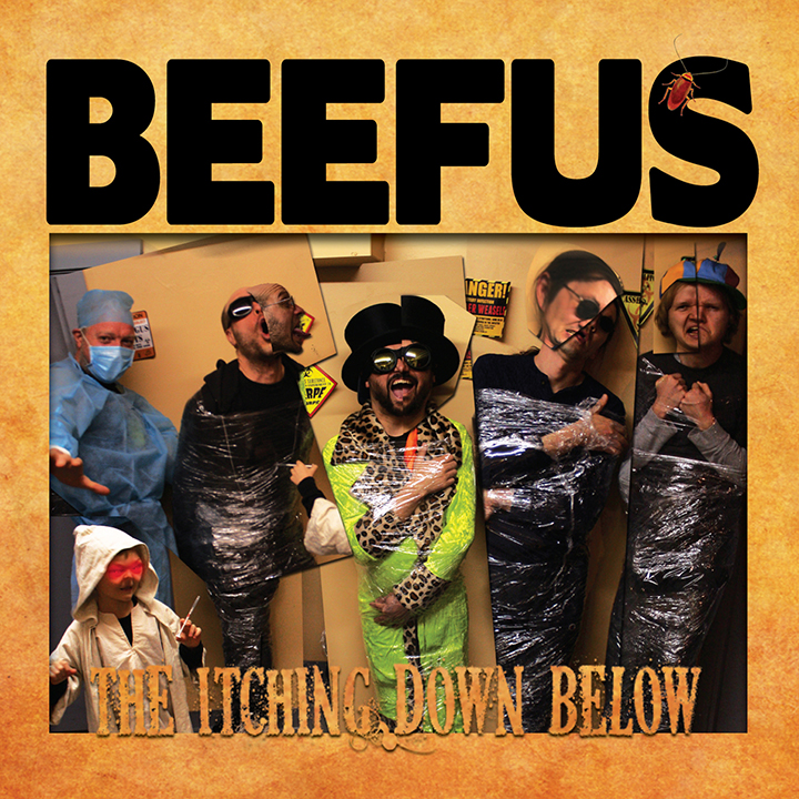 BEEFUS- 'The Itching Down Below'