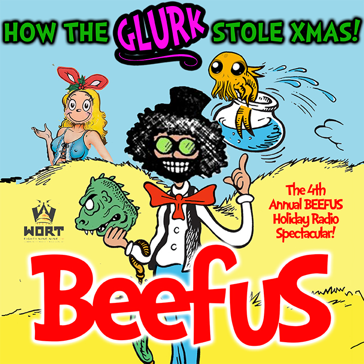 BEEFUS- 'How the Glurk Stole Xmas!'