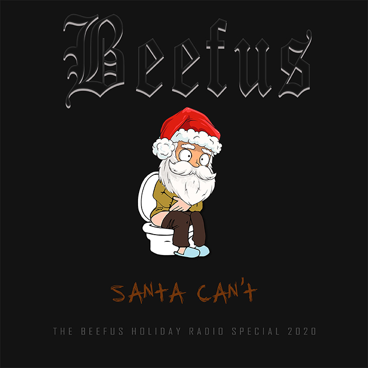BEEFUS- 'Santa Can't'