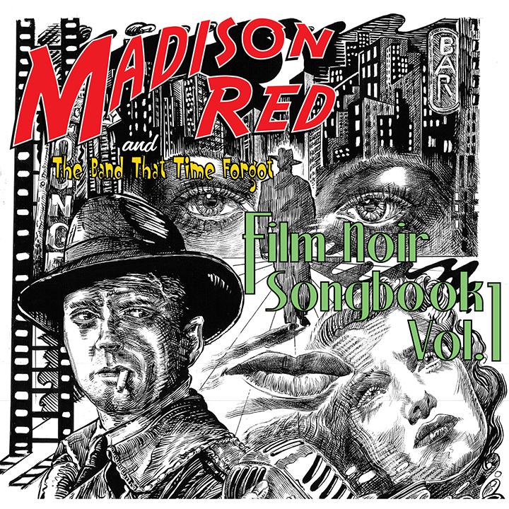 Madison Red and The Band That Time Forgot- 'Film Noir Songbook Vol. 1'